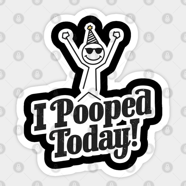 Funny I Pooped Today Sticker by MakerMind8.2